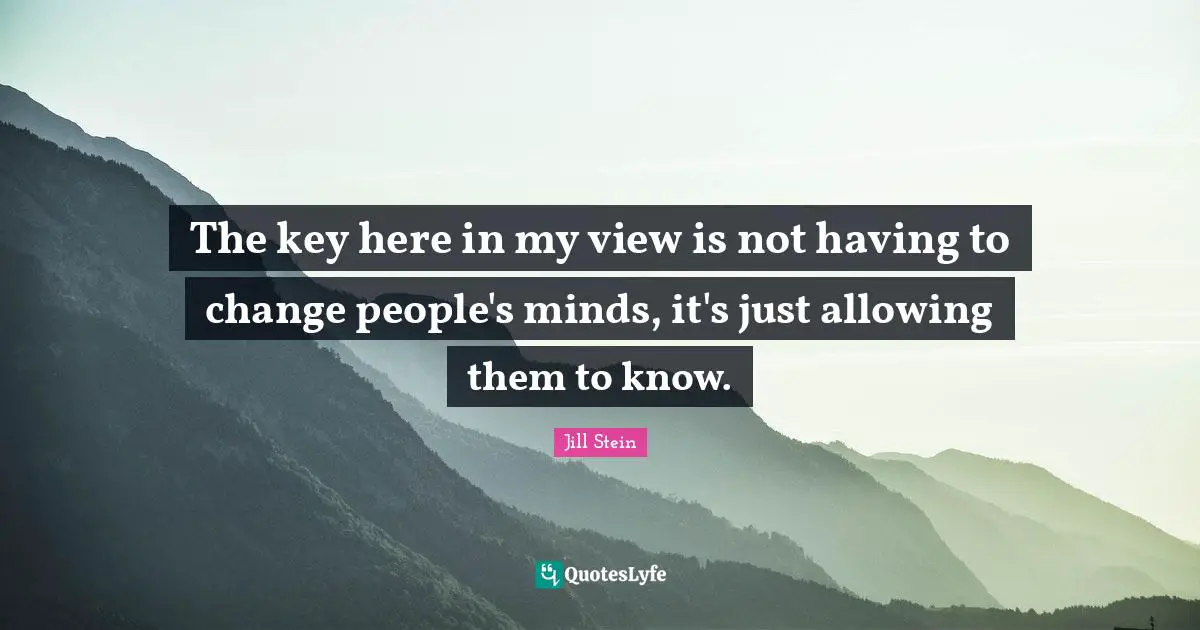 The key here in my view is not having to change people's minds, it's just allowing them to know.