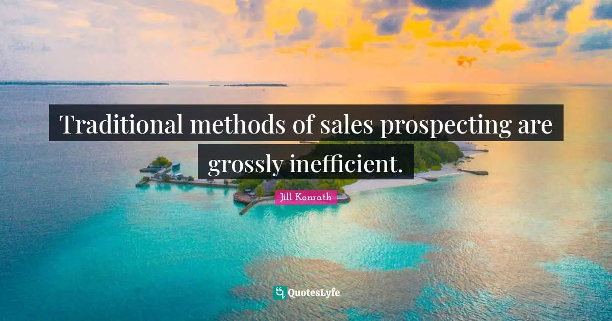 Traditional methods of sales prospecting are grossly inefficient.