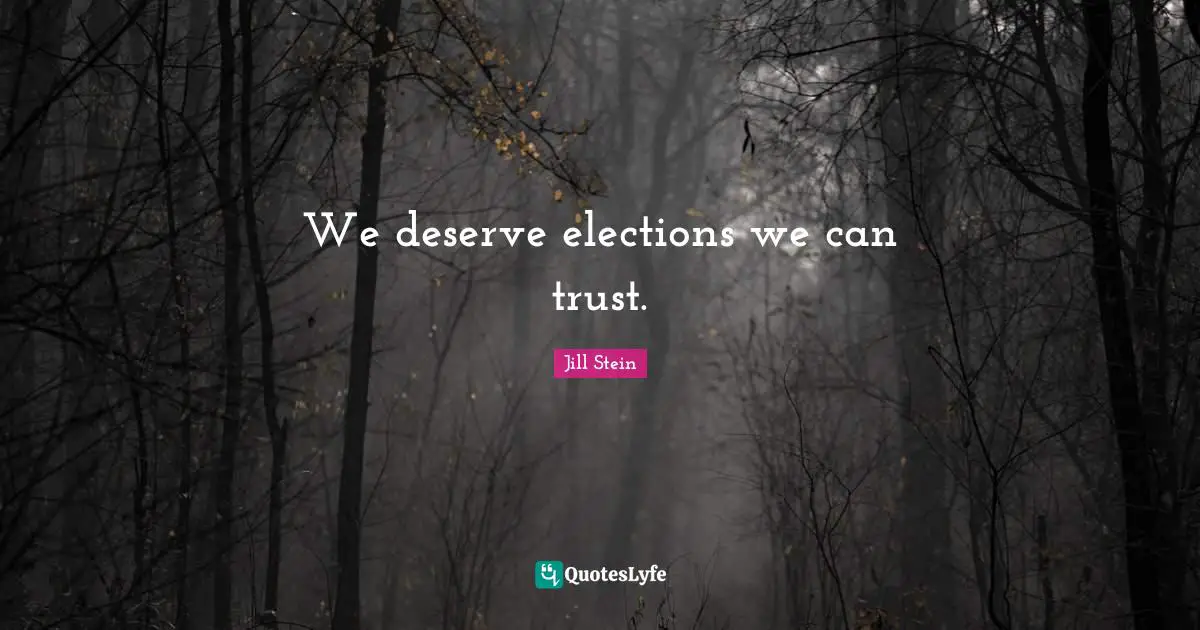 We deserve elections we can trust.