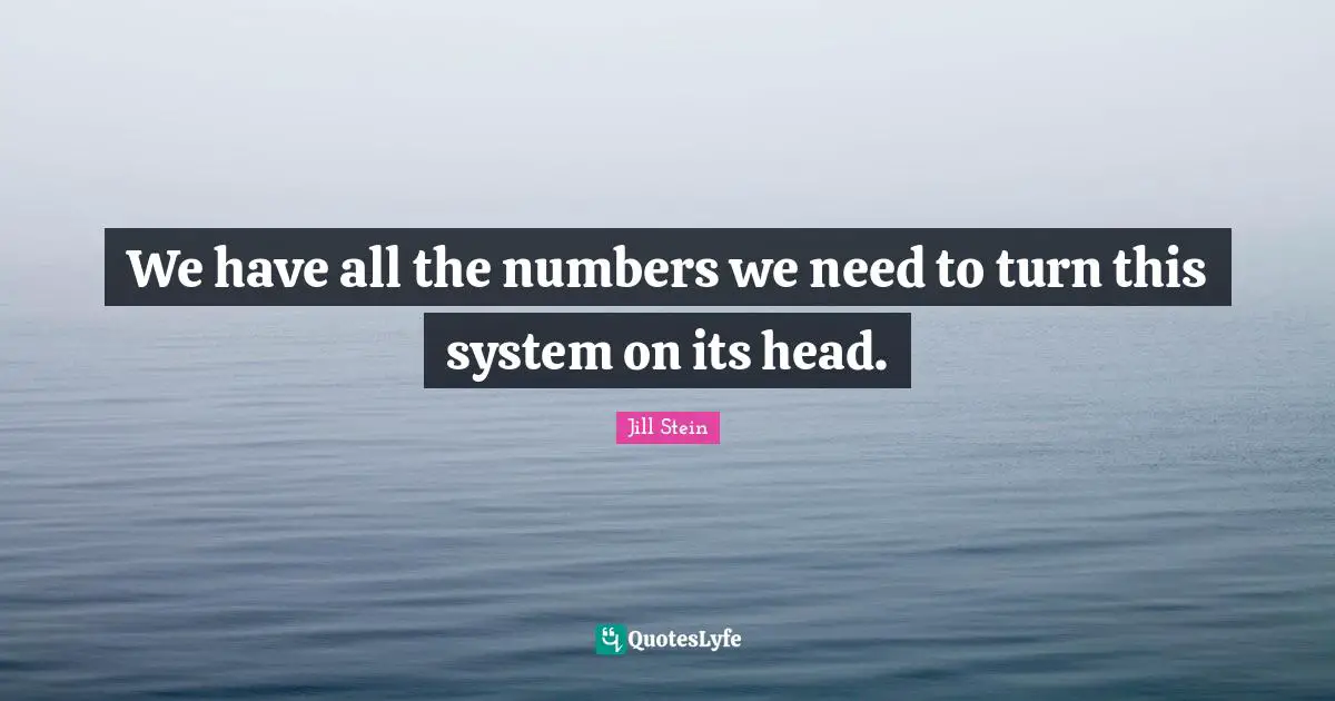 We have all the numbers we need to turn this system on its head.
