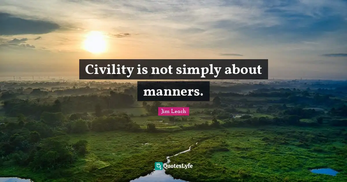Civility is not simply about manners.