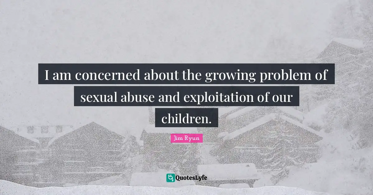 I am concerned about the growing problem of sexual abuse and exploitation of our children.