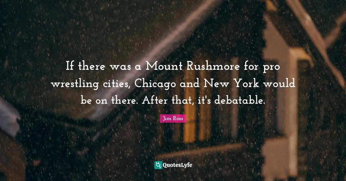 If there was a Mount Rushmore for pro wrestling cities, Chicago and New York would be on there. After that, it's debatable.