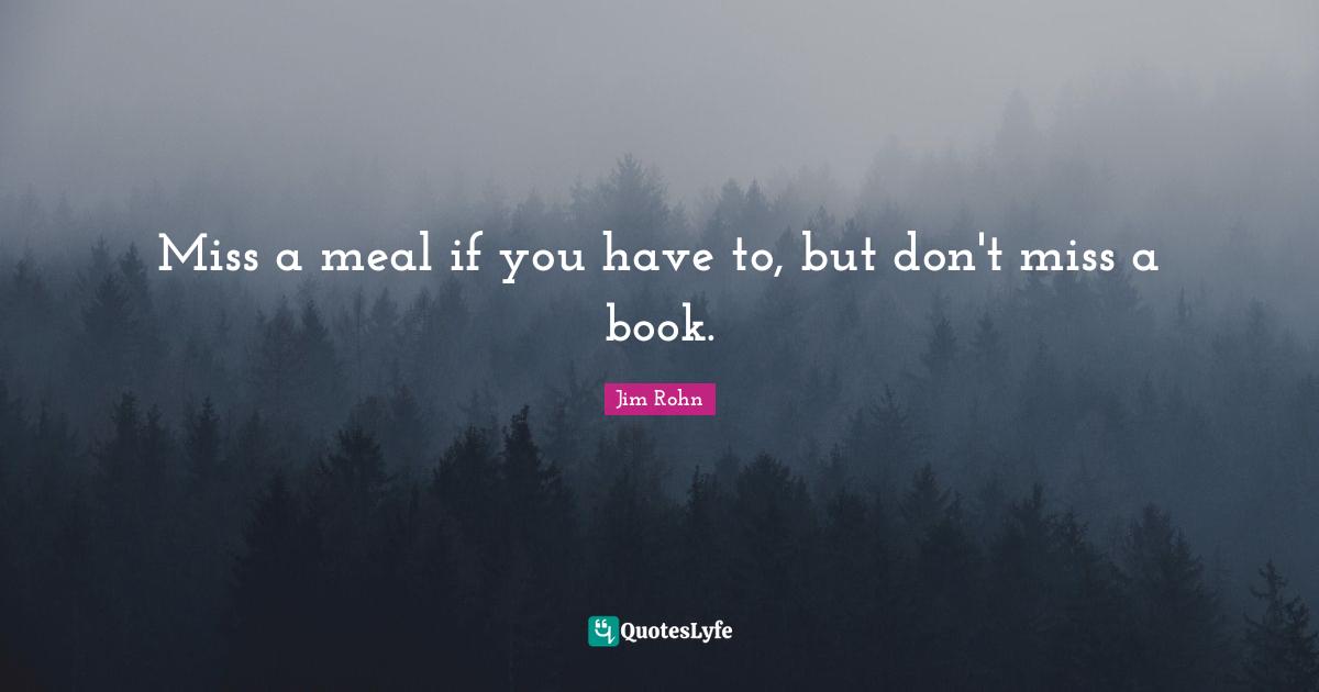 Miss a meal if you have to, but don't miss a book.