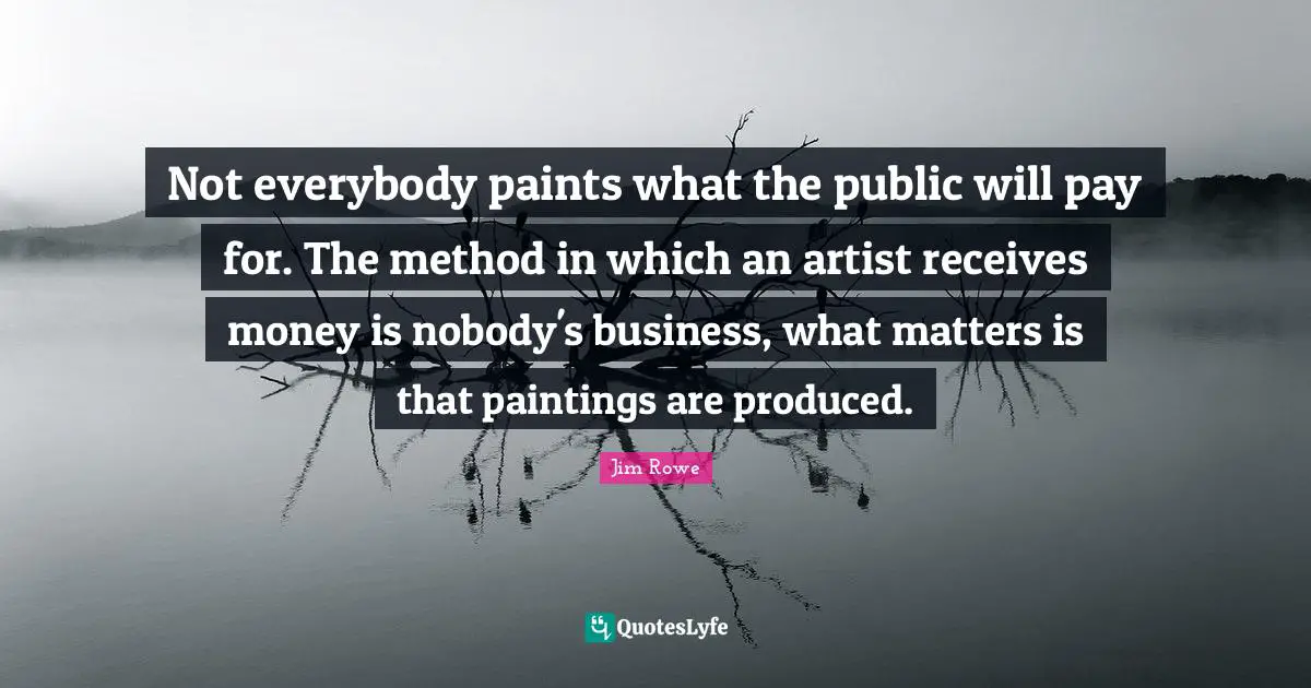 Not everybody paints what the public will pay for. The method in which an artist receives money is nobody's business, what matters is that paintings are produced.