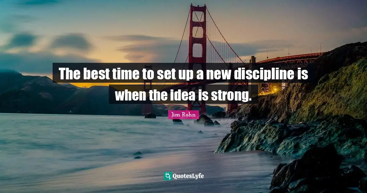 The best time to set up a new discipline is when the idea is strong.