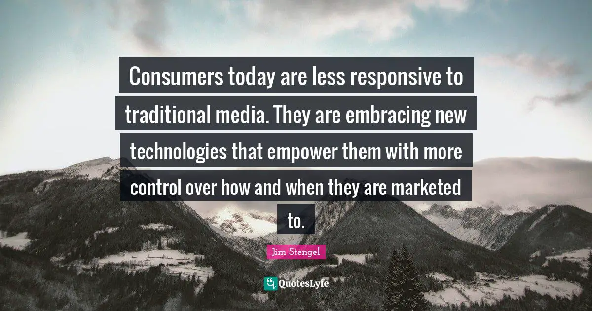 Consumers today are less responsive to traditional media. They are embracing new technologies that empower them with more control over how and when they are marketed to.