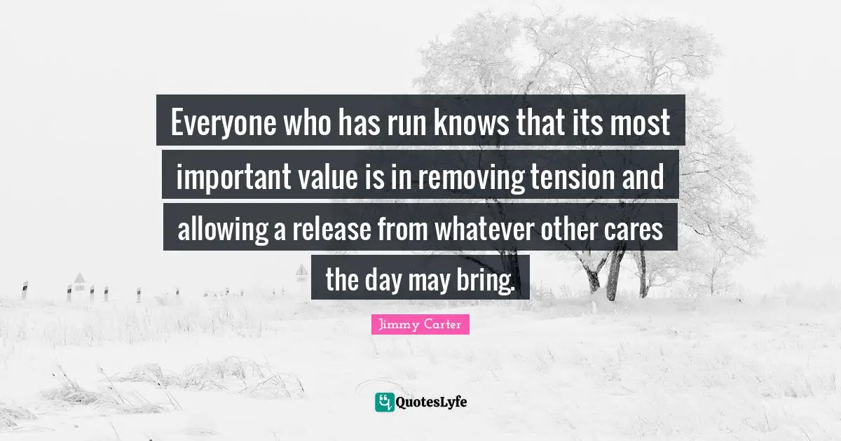 Everyone who has run knows that its most important value is in removing tension and allowing a release from whatever other cares the day may bring.
