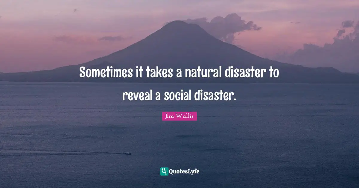 Sometimes it takes a natural disaster to reveal a social disaster.