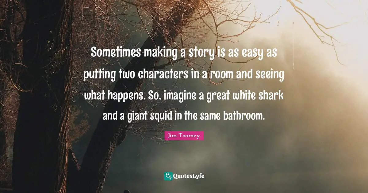 Sometimes making a story is as easy as putting two characters in a room and seeing what happens. So, imagine a great white shark and a giant squid in the same bathroom.