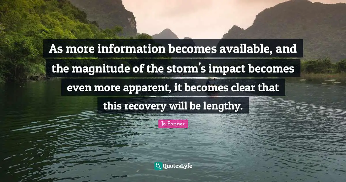 As more information becomes available, and the magnitude of the storm's impact becomes even more apparent, it becomes clear that this recovery will be lengthy.