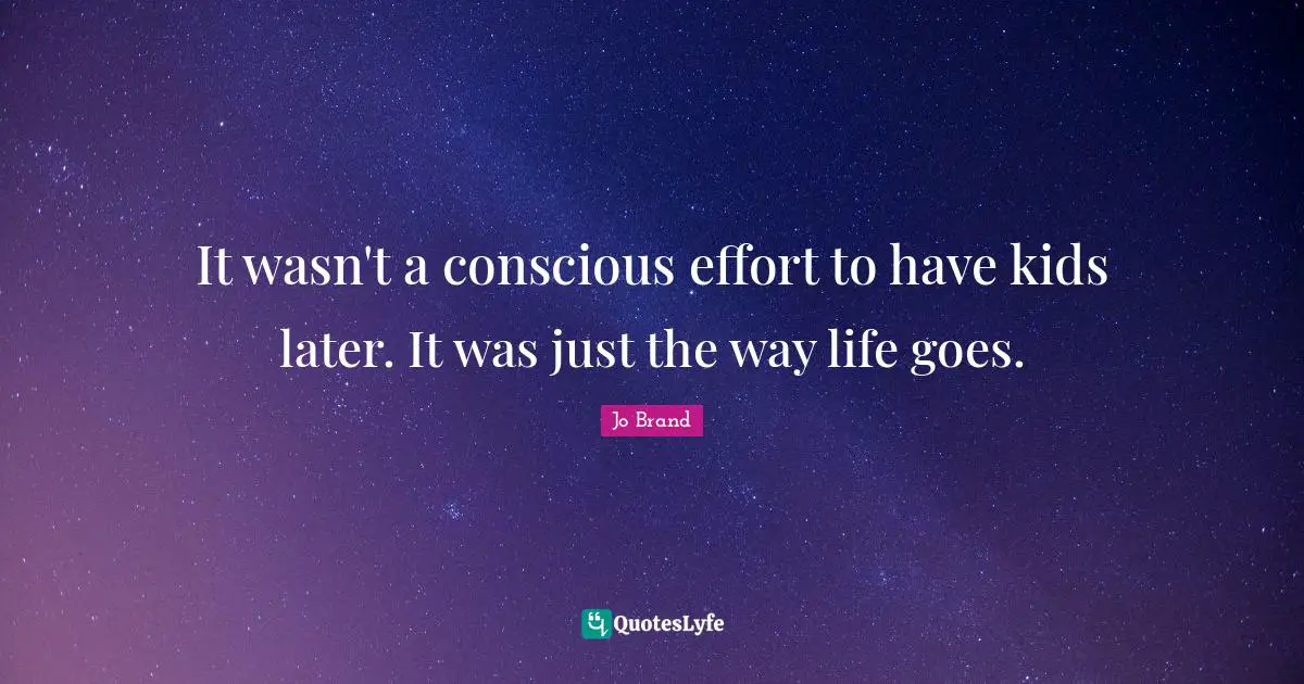 It wasn't a conscious effort to have kids later. It was just the way life goes.