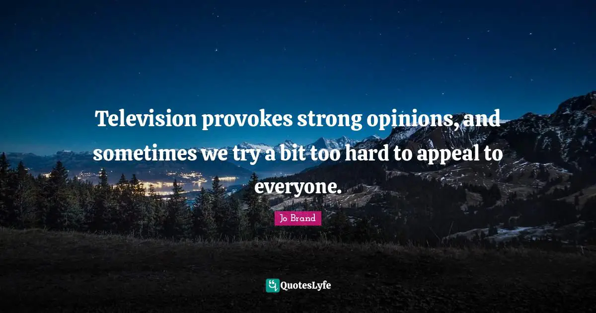 Television provokes strong opinions, and sometimes we try a bit too hard to appeal to everyone.