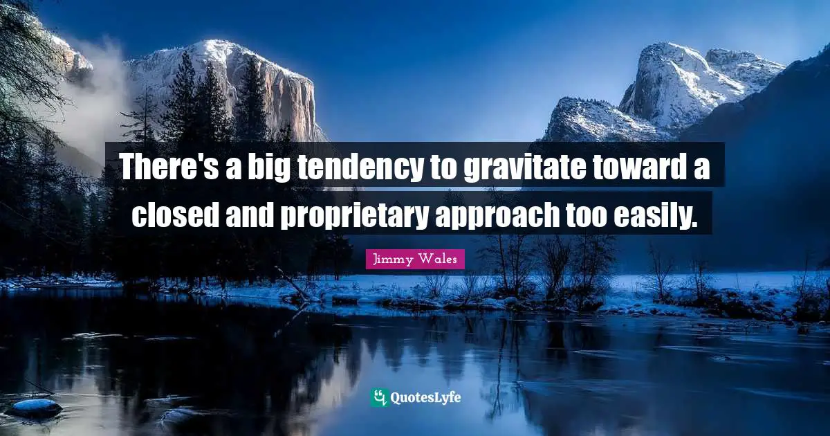 There's a big tendency to gravitate toward a closed and proprietary approach too easily.