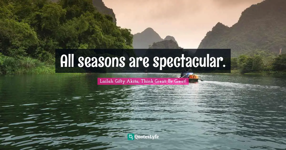 All seasons are spectacular.