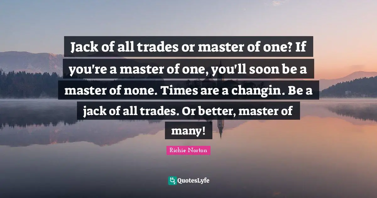 Jack of all trades master of none full quote