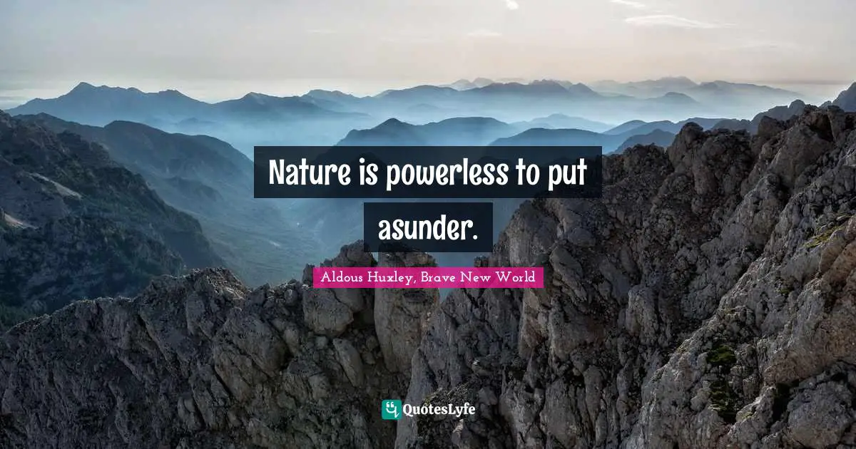 Nature is powerless to put asunder.