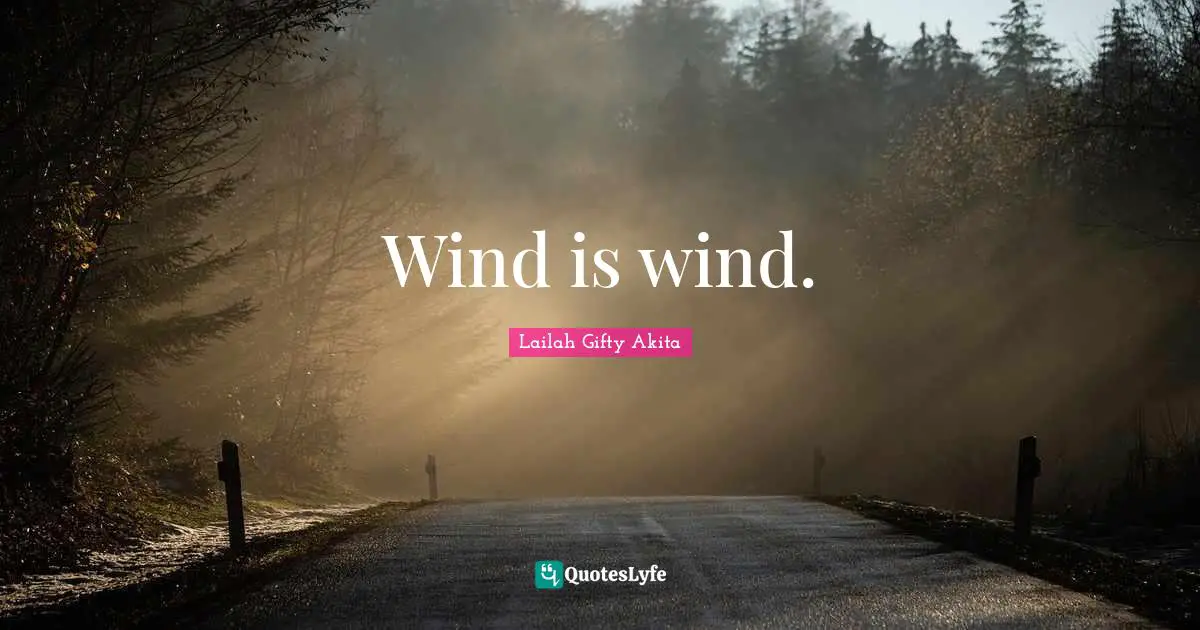 Wind is wind.
