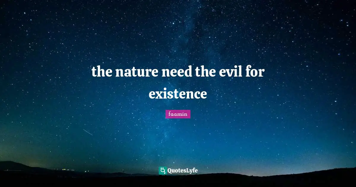 the nature need the evil for existence
