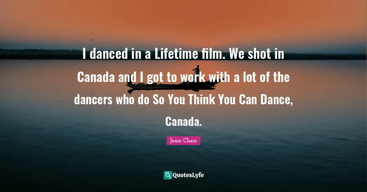 I danced in a Lifetime film. We shot in Canada and I got to work with a lot of the dancers who do So You Think You Can Dance, Canada.