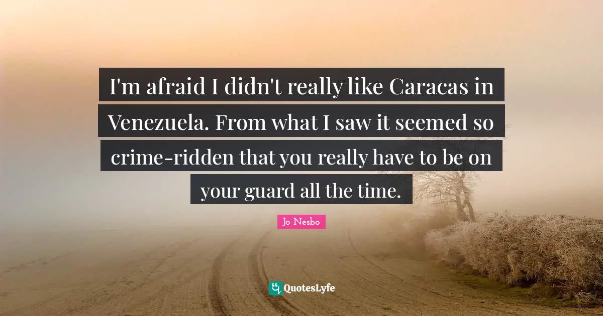 I'm afraid I didn't really like Caracas in Venezuela. From what I saw it seemed so crime-ridden that you really have to be on your guard all the time.