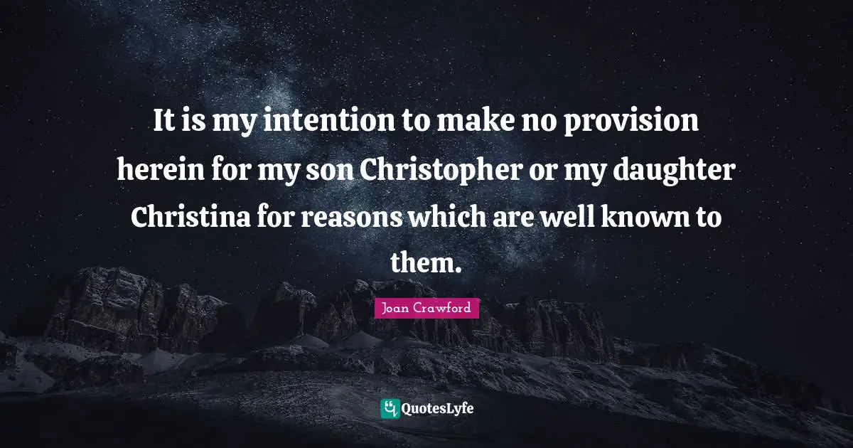 It is my intention to make no provision herein for my son Christopher or my daughter Christina for reasons which are well known to them.