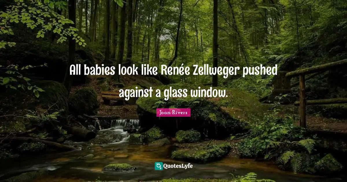 All babies look like Renée Zellweger pushed against a glass window.