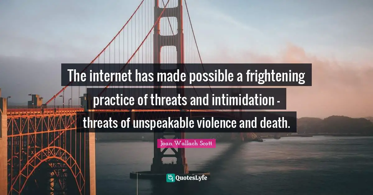 The internet has made possible a frightening practice of threats and intimidation - threats of unspeakable violence and death.
