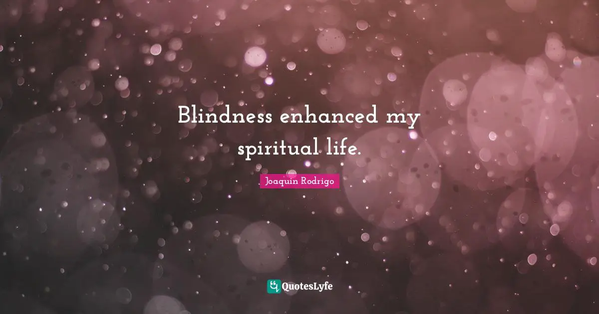 Blindness enhanced my spiritual life.