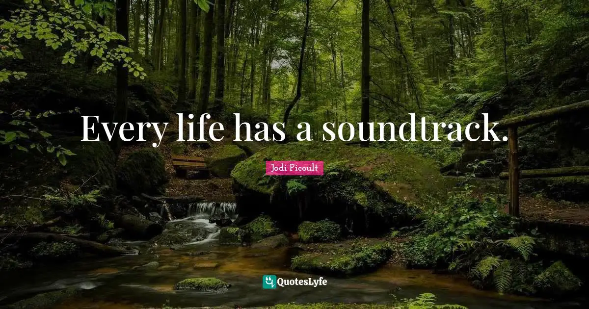 Every life has a soundtrack.