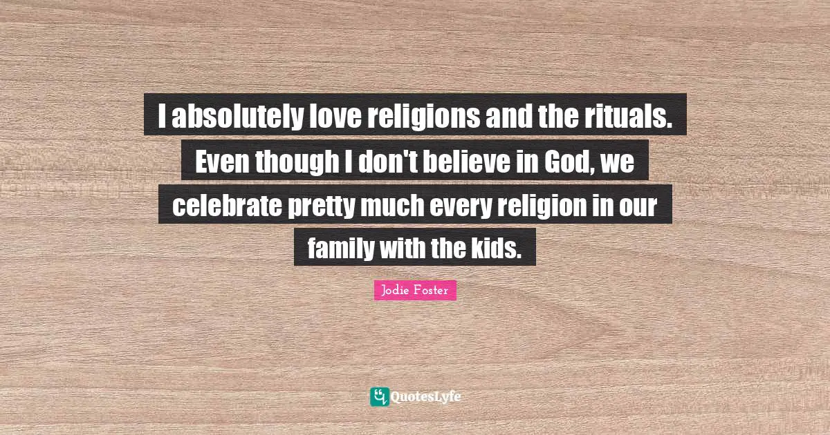 I absolutely love religions and the rituals. Even though I don't believe in God, we celebrate pretty much every religion in our family with the kids.