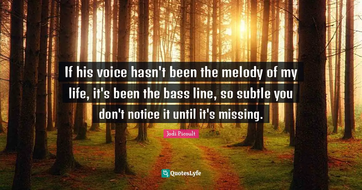 If his voice hasn't been the melody of my life, it's been the bass line, so subtle you don't notice it until it's missing.