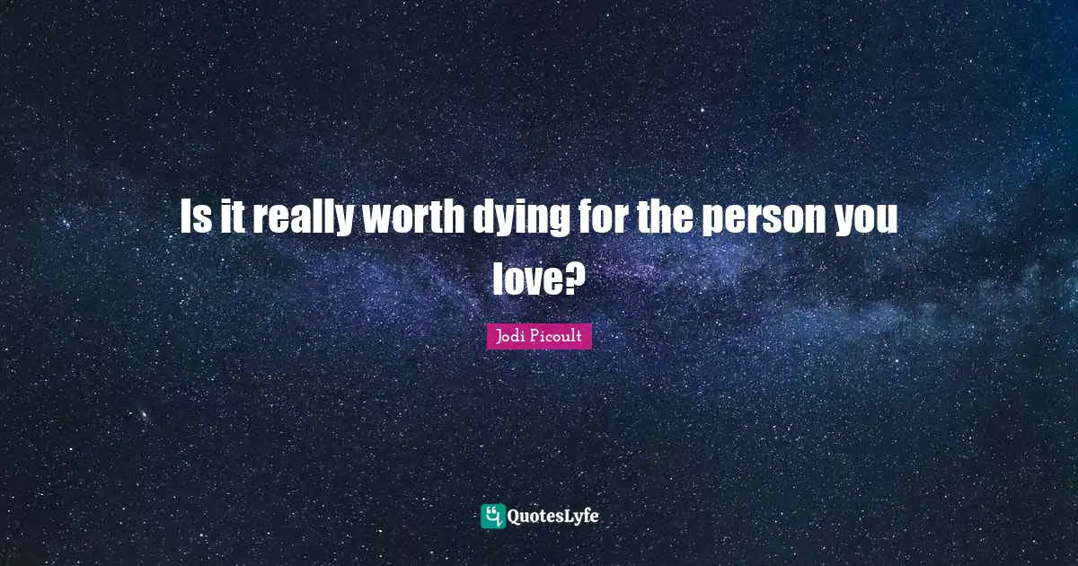Is it really worth dying for the person you love?
