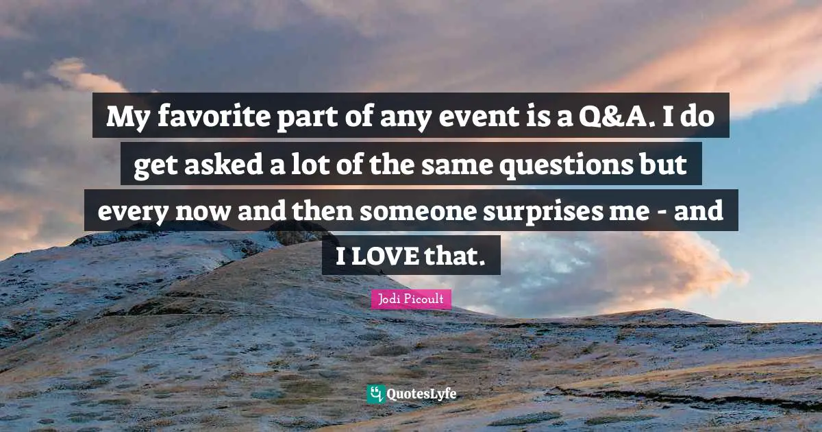 My favorite part of any event is a Q&A. I do get asked a lot of the same questions but every now and then someone surprises me - and I LOVE that.