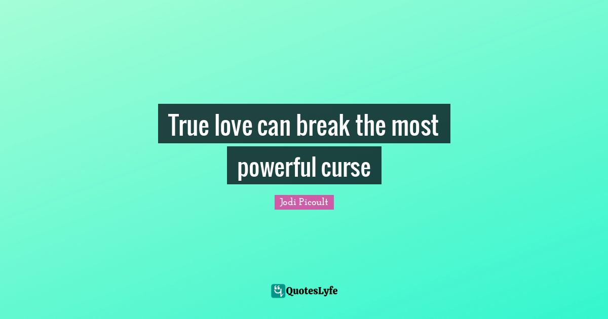 True love can break the most powerful curse