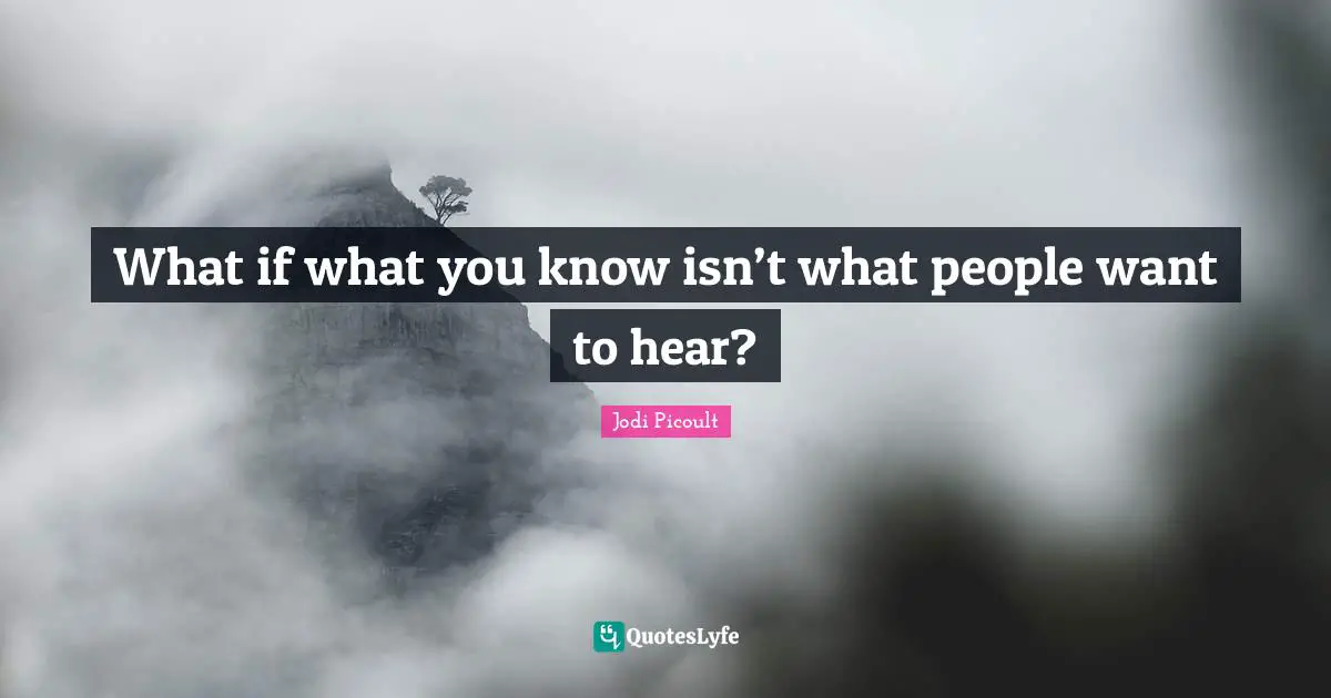 What if what you know isn’t what people want to hear?