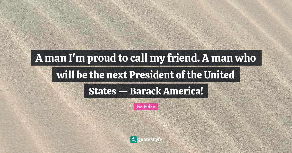 A man I'm proud to call my friend. A man who will be the next President of the United States — Barack America!