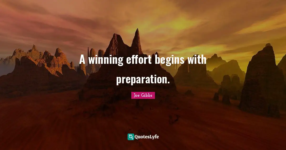 A winning effort begins with preparation.