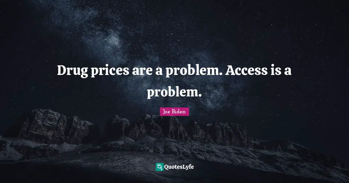 Drug prices are a problem. Access is a problem.