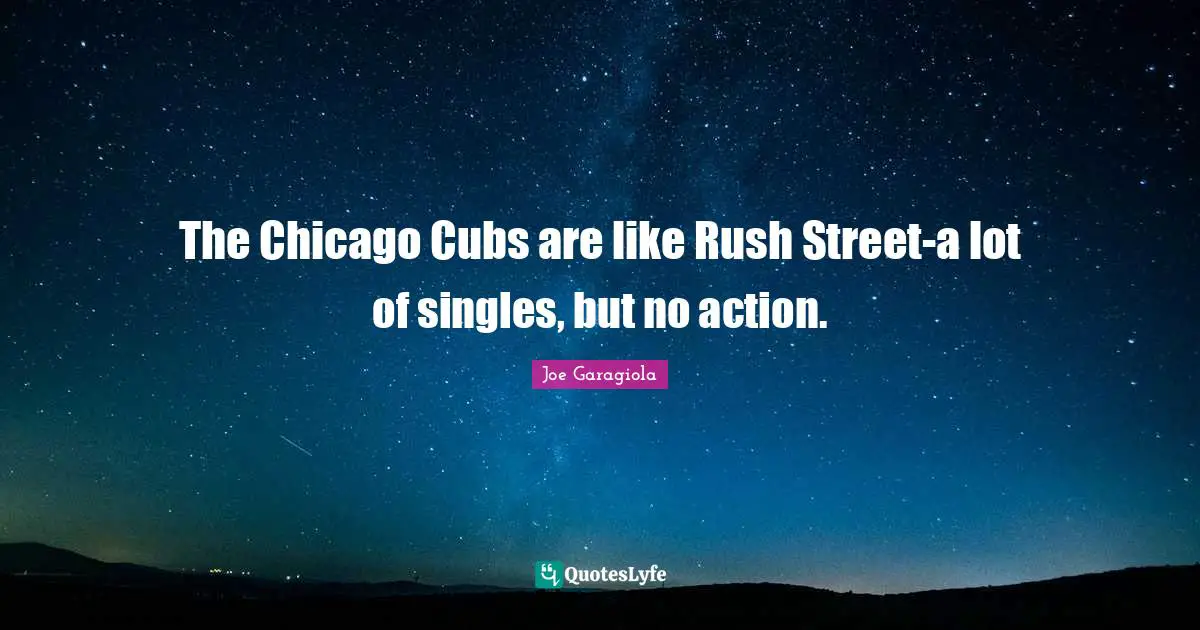 The Chicago Cubs are like Rush Street-a lot of singles, but no action.