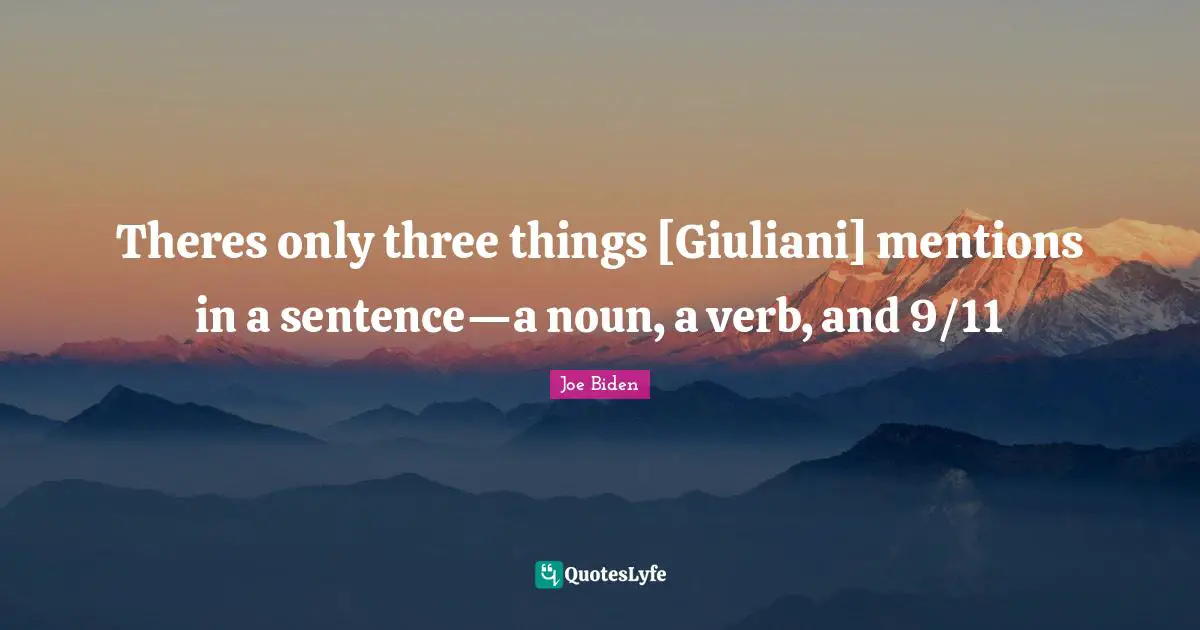 Theres only three things [Giuliani] mentions in a sentence—a noun, a verb, and 9/11