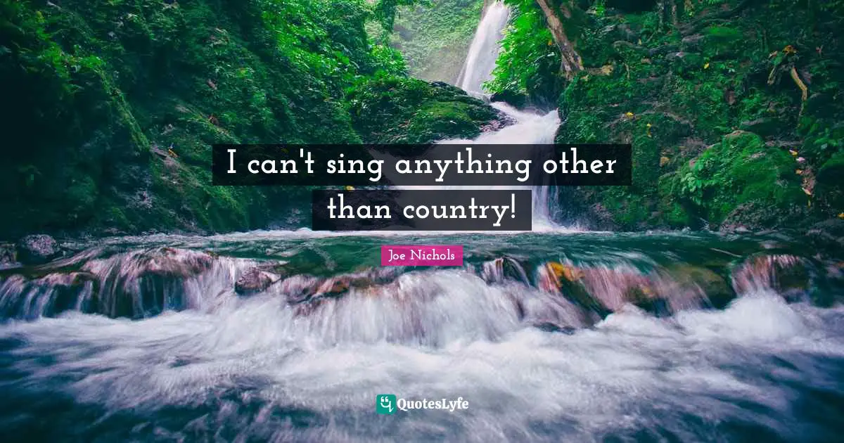 I can't sing anything other than country!