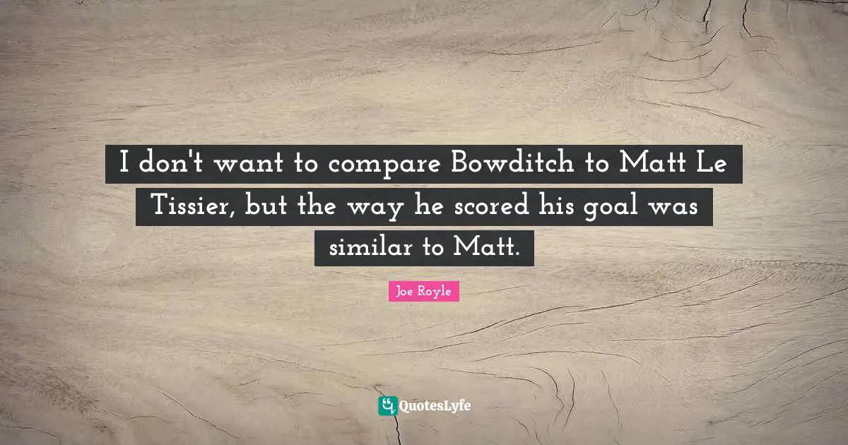 I don't want to compare Bowditch to Matt Le Tissier, but the way he scored his goal was similar to Matt.