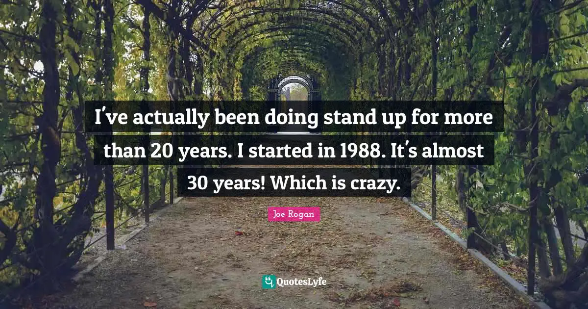 I've actually been doing stand up for more than 20 years. I started in 1988. It's almost 30 years! Which is crazy.