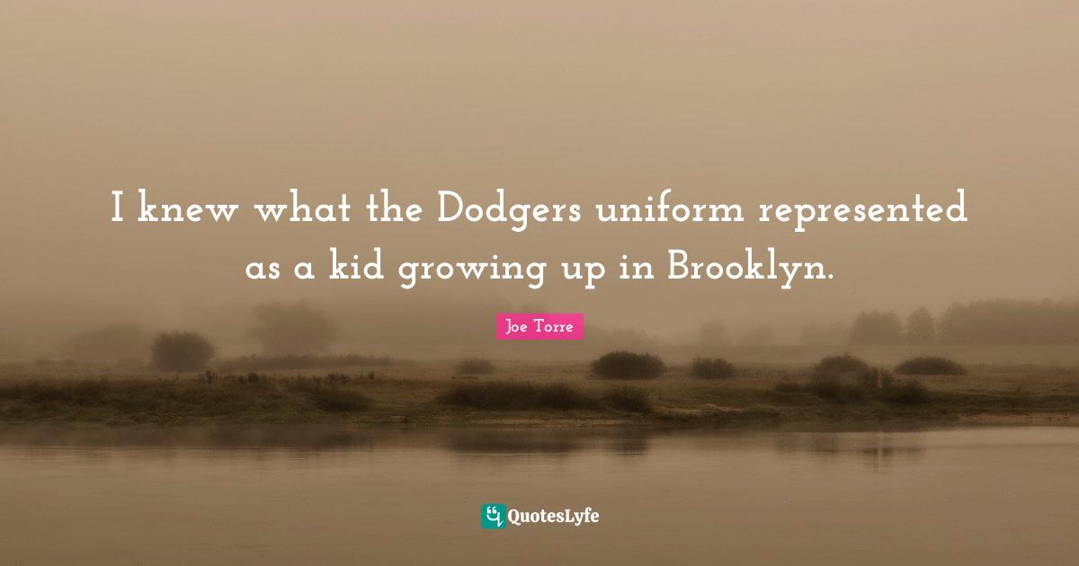 Dodgers Quotes: "I knew what the Dodgers uniform represented as a kid growing up in Brooklyn."