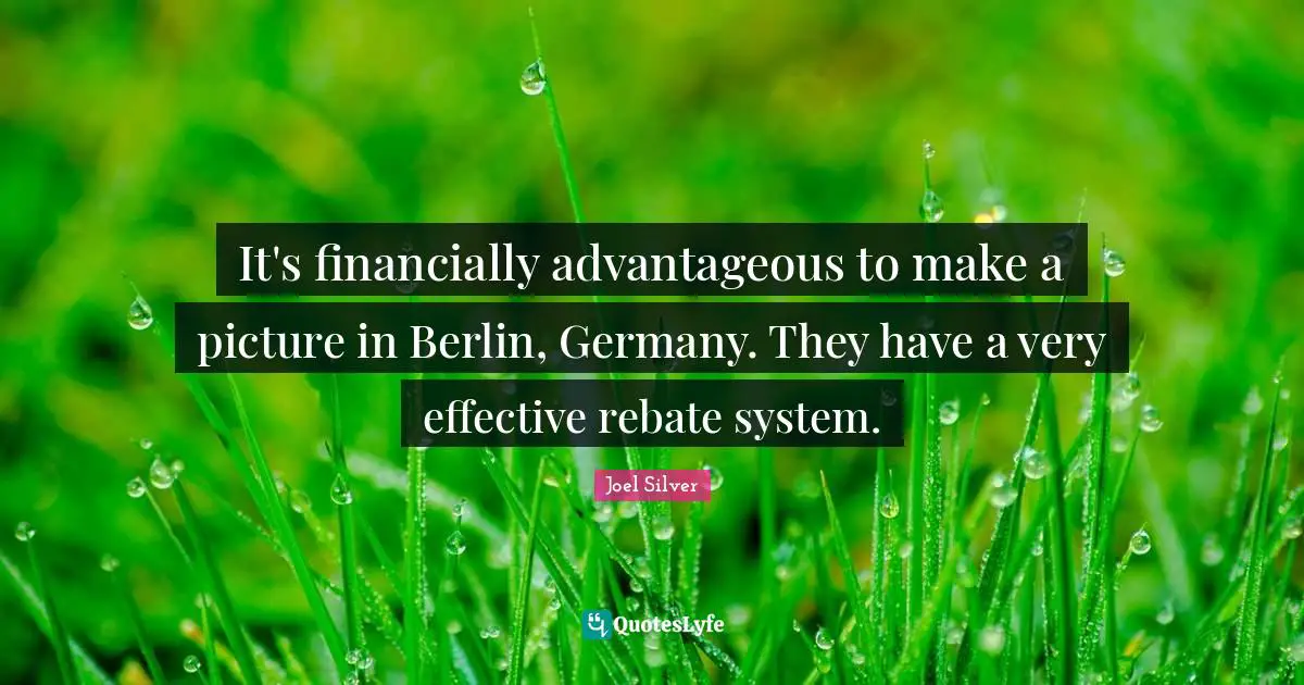 It's financially advantageous to make a picture in Berlin, Germany. They have a very effective rebate system.