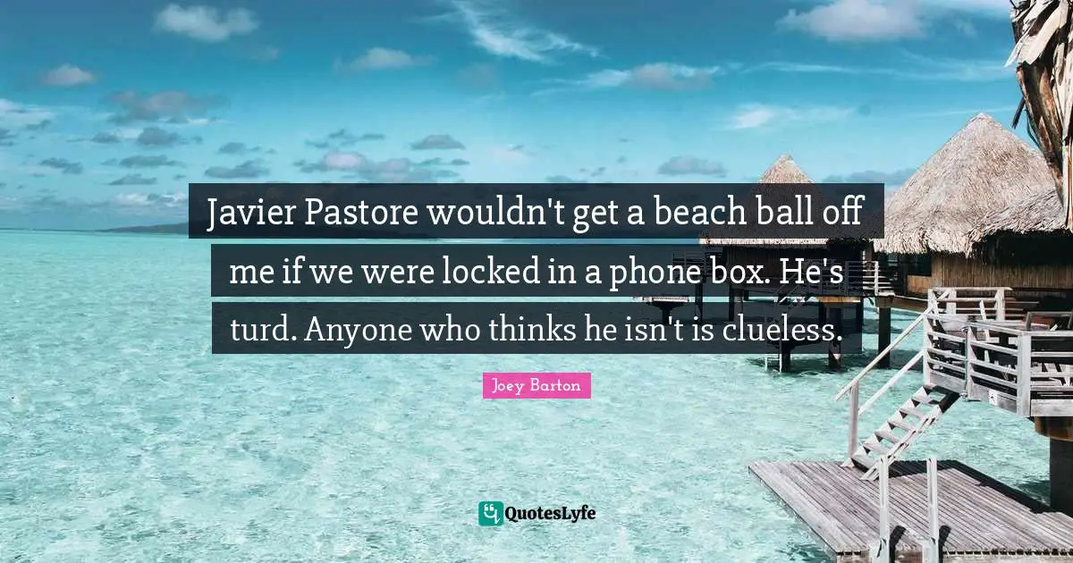 Javier Pastore wouldn't get a beach ball off me if we were locked in a phone box. He's turd. Anyone who thinks he isn't is clueless.