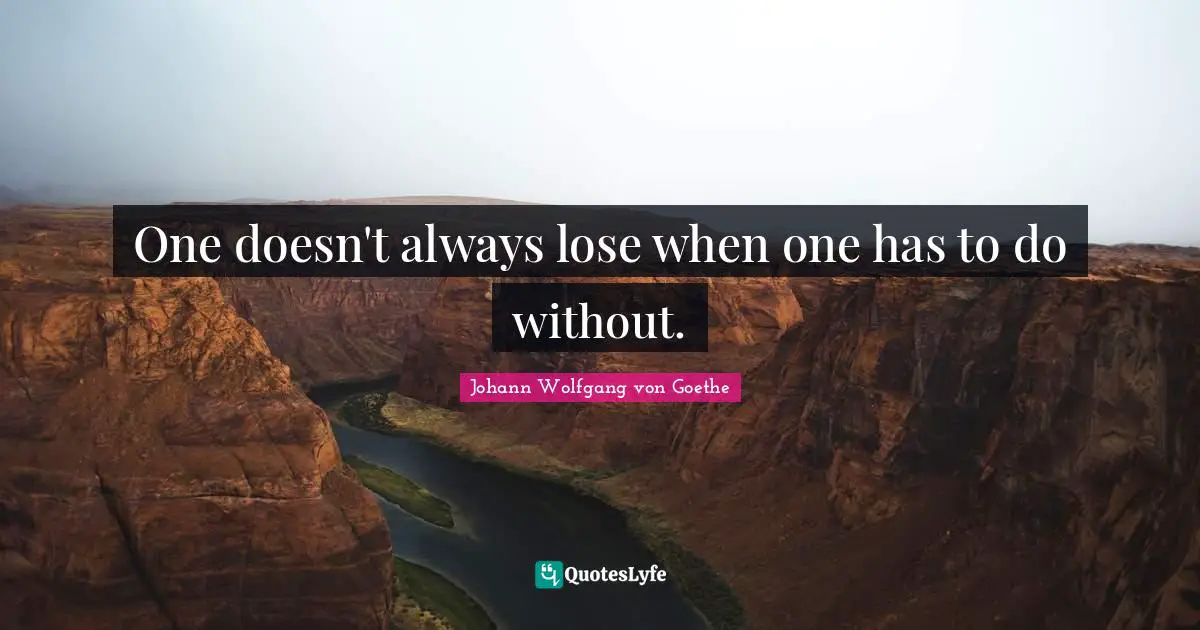 One doesn't always lose when one has to do without.