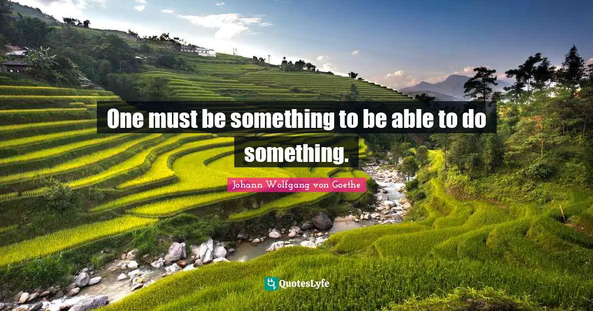 One must be something to be able to do something.