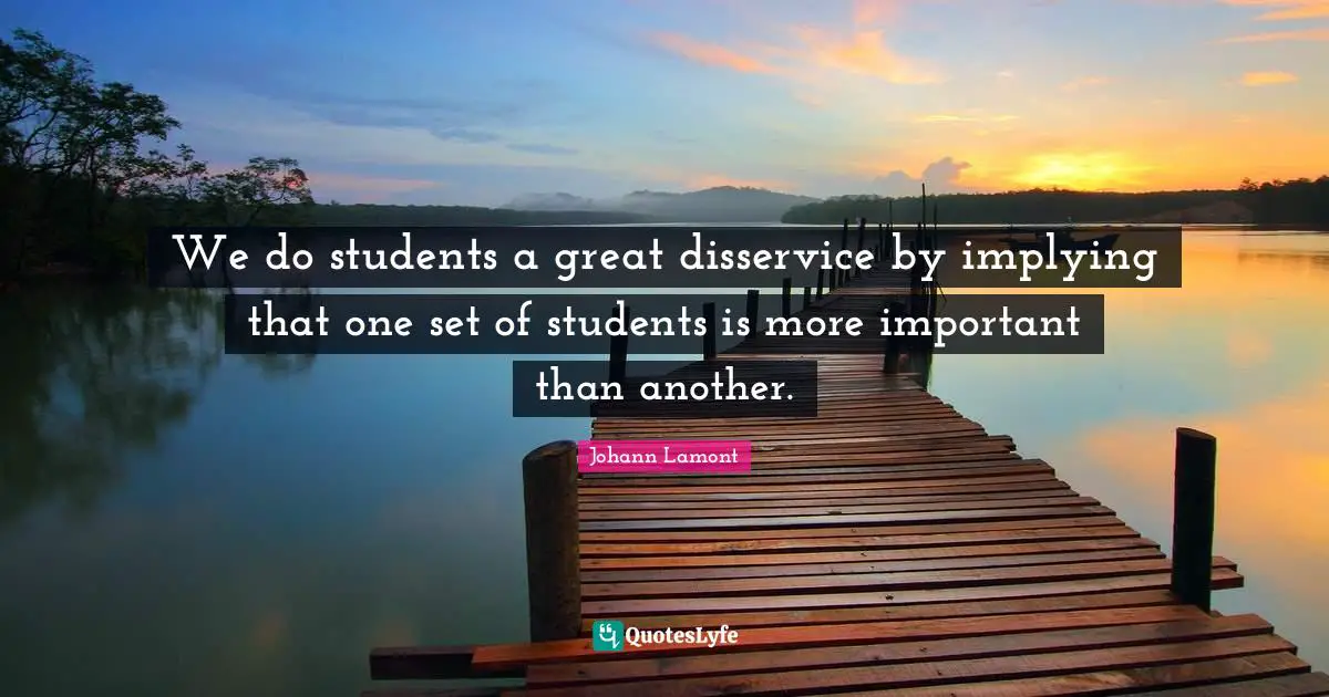 We do students a great disservice by implying that one set of students is more important than another.